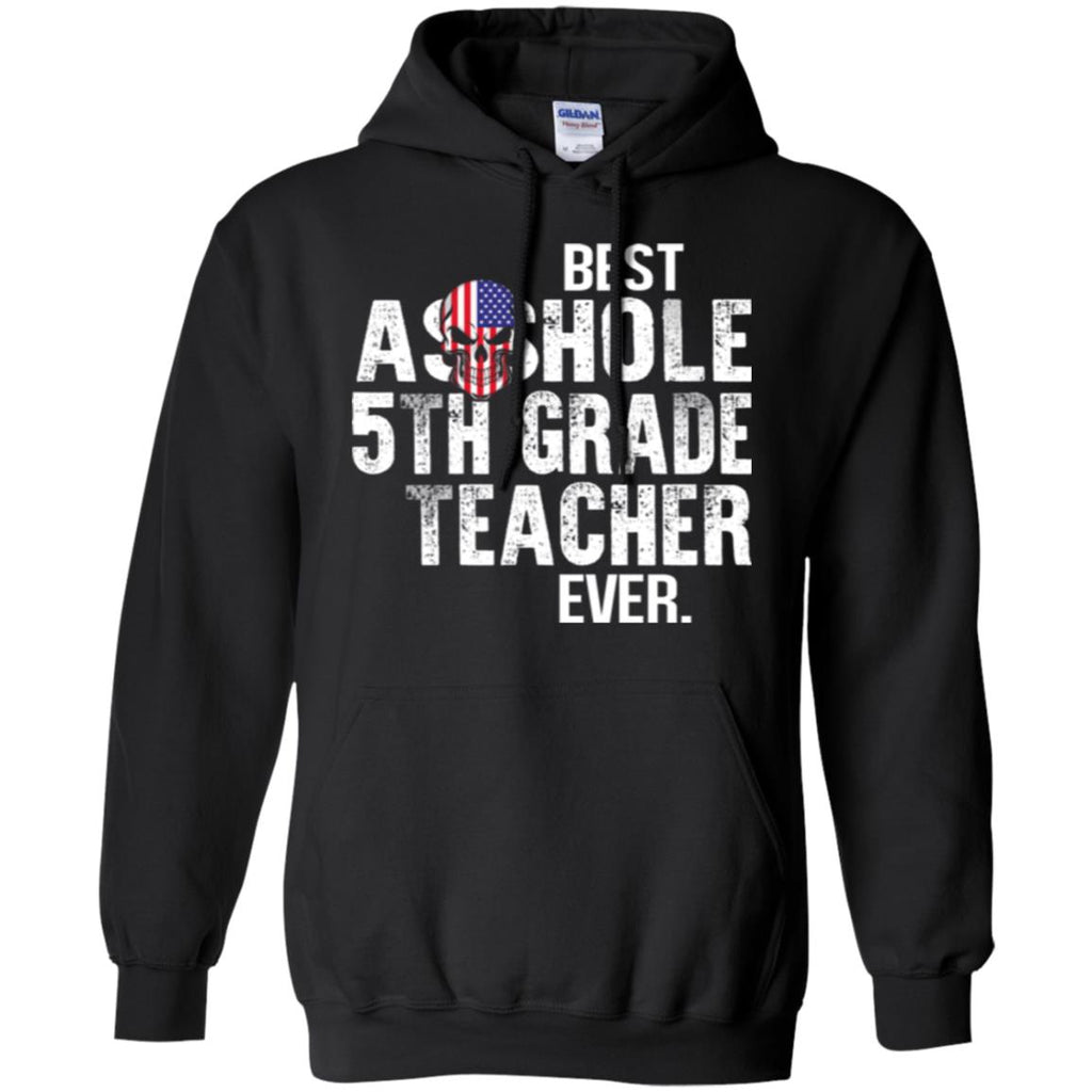 Asshole 5th Grade Teacher Ever T-Shirts, Hoodie, Tank