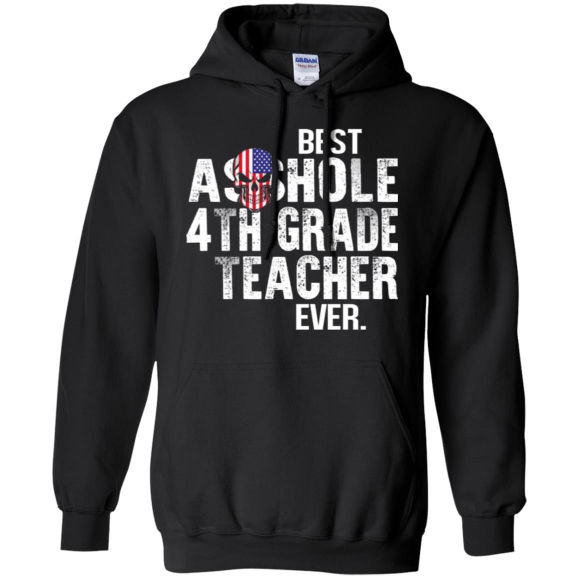 Asshole 4th Grade Teacher Ever T-Shirts, Hoodie, Tank