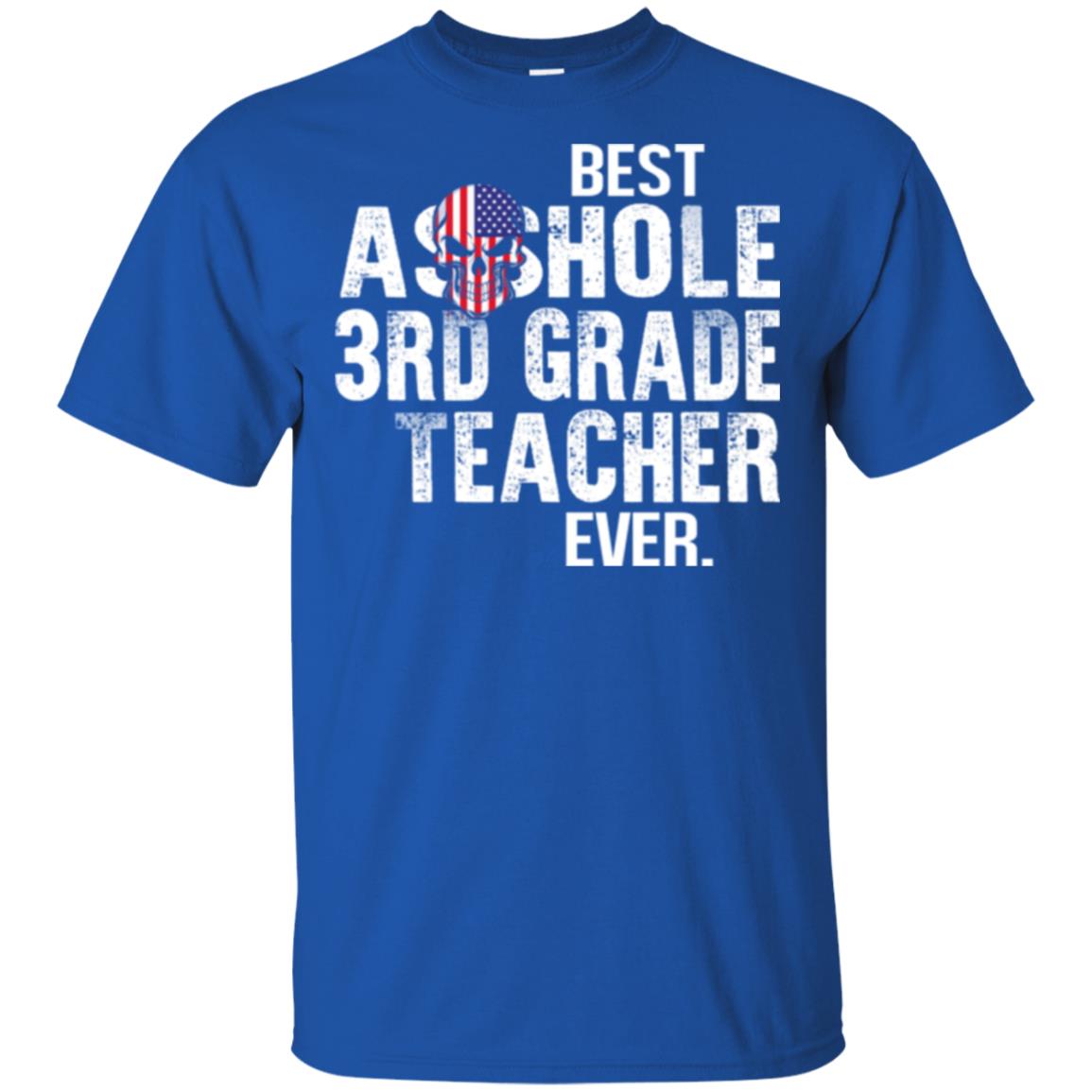 Asshole 3rd Grade Teacher Ever T-Shirts, Hoodie, Tank