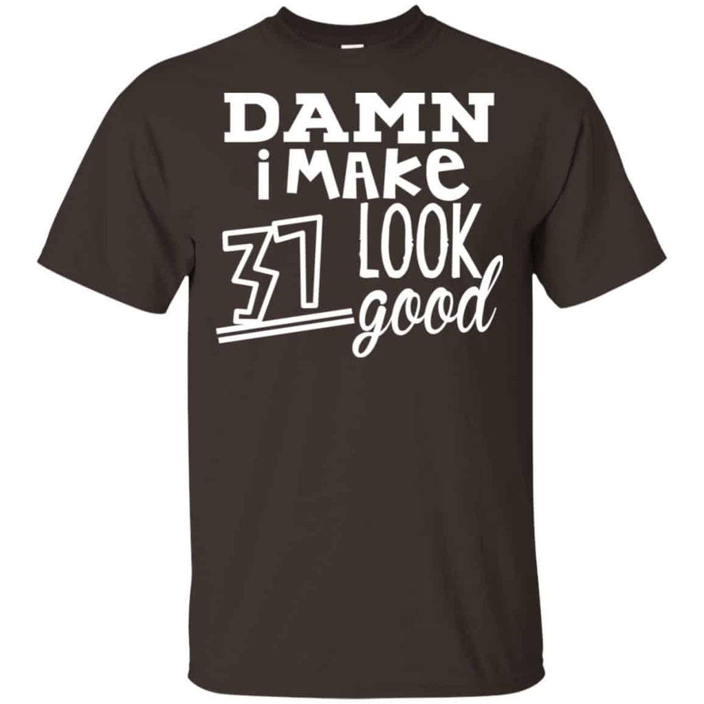 Damn I Make 37 Look Good T-Shirts, Hoodie, Tank