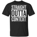 Straight Outta Context Shirt, Hoodie, Tank