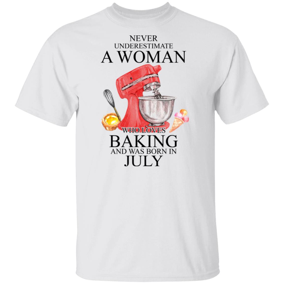 A Woman Who Loves Baking And Was Born In July Shirt, Hoodie, Tank