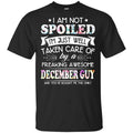 I Am Not Spoiled I’m Just Well Taken Care Of By A Freaking Awesome December Guy T-Shirts, Hoodie, Tank