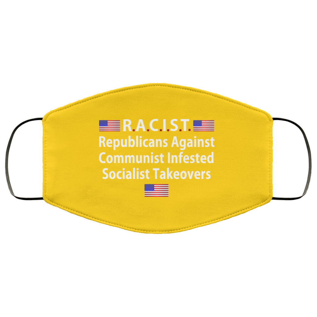 RACIST Republicans Against Communist Infested Socialist Takeovers Face Mask