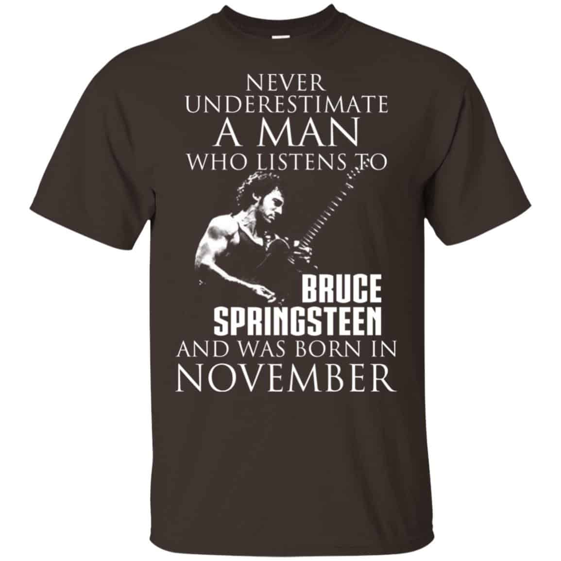 A Man Who Listens To Bruce Springsteen And Was Born In November T-Shirts, Hoodie, Tank