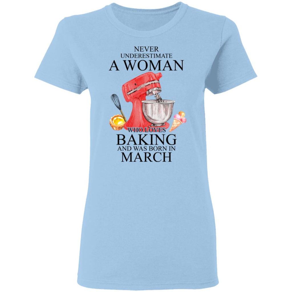 A Woman Who Loves Baking And Was Born In March Shirt, Hoodie, Tank