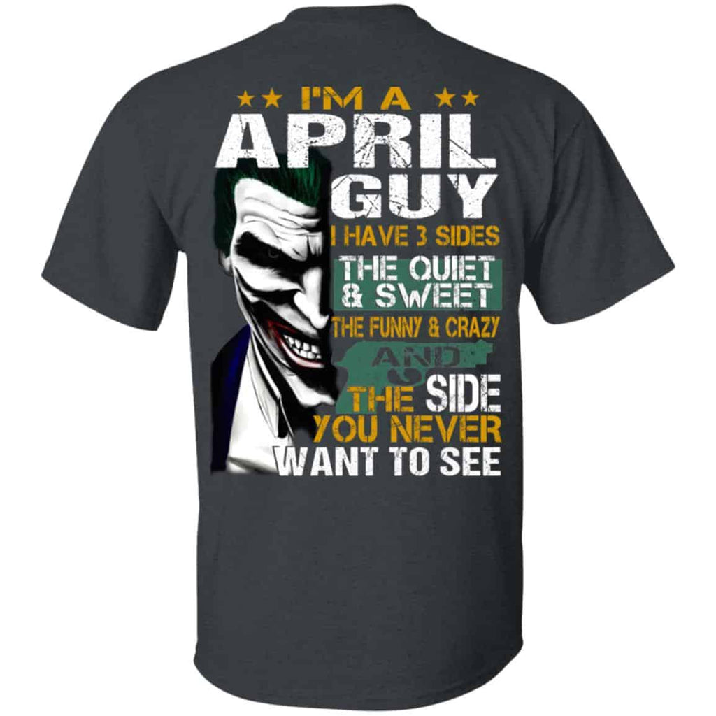 Joker April Guy Have 3 Sides The Quiet And Sweet Shirt, Hoodie, Tank
