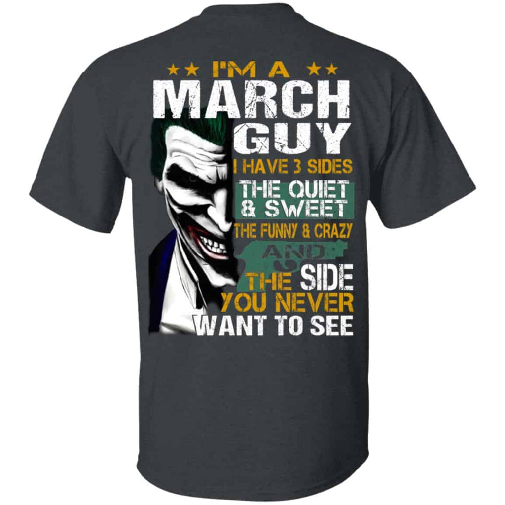 Joker March Guy Have 3 Sides The Quiet And Sweet Shirt, Hoodie, Tank