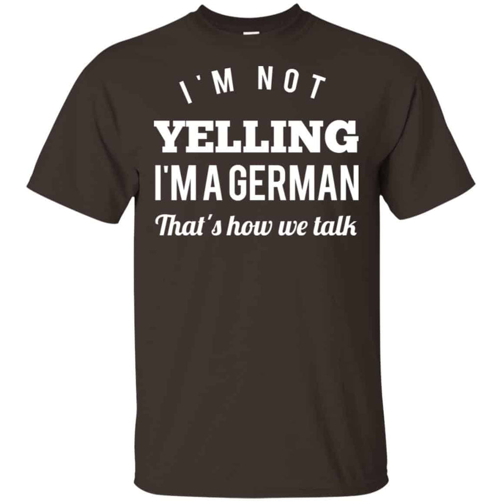 I’m Not Yelling I’m A German That’s How We Talk T-Shirts, Hoodie, Tank