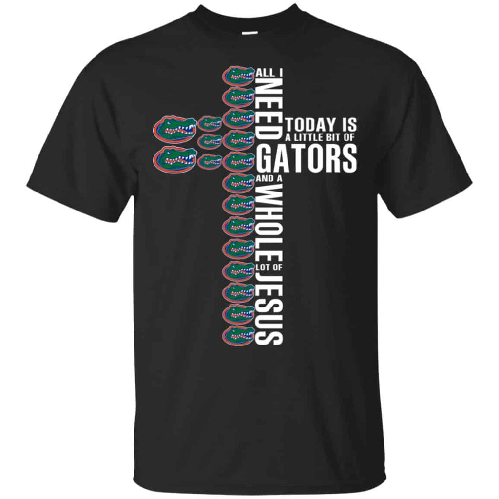 Jesus: All I Need Is A Little Bit Of Gators And A Whole Lot Of Jesus T-Shirts, Hoodie, Tank