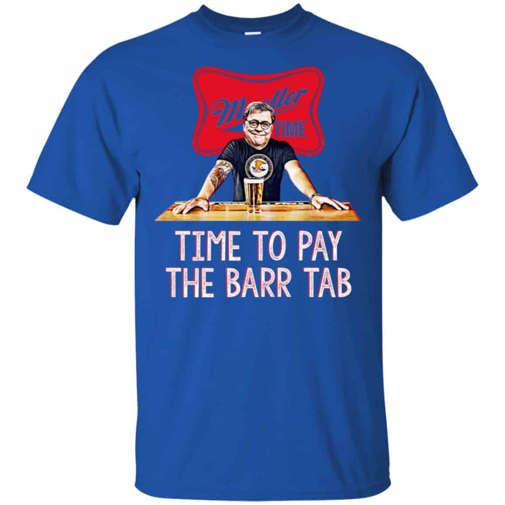 Time To Pay The Barr Tab It’s Muller Time Shirt, Hoodie, Tank