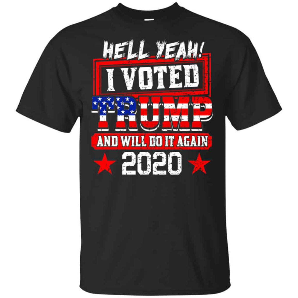 Hell Yeah I Voted Trump And Will Do It Again 2020 Shirt, Hoodie, Tank