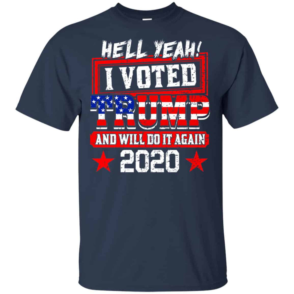 Hell Yeah I Voted Trump And Will Do It Again 2020 Shirt, Hoodie, Tank