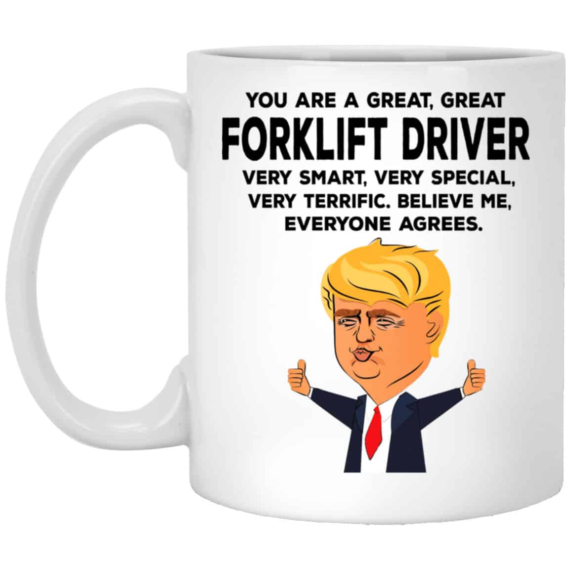 You Are A Great Forklift Driver Funny Donald Trump Mug