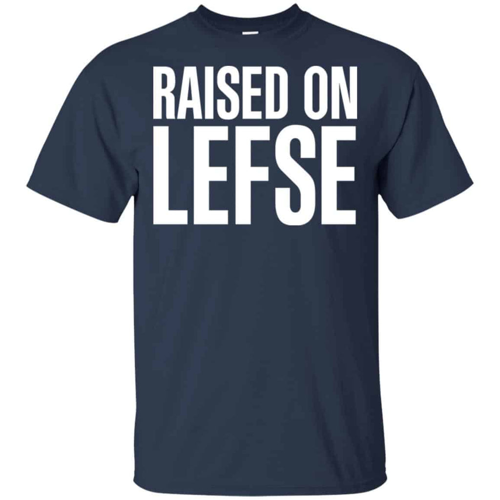 Raise On LEFSE Shirt, Hoodie, Tank