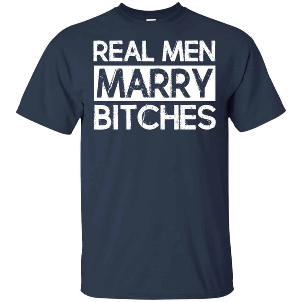 Real Men Marry Bitches T-Shirts, Hoodie, Tank