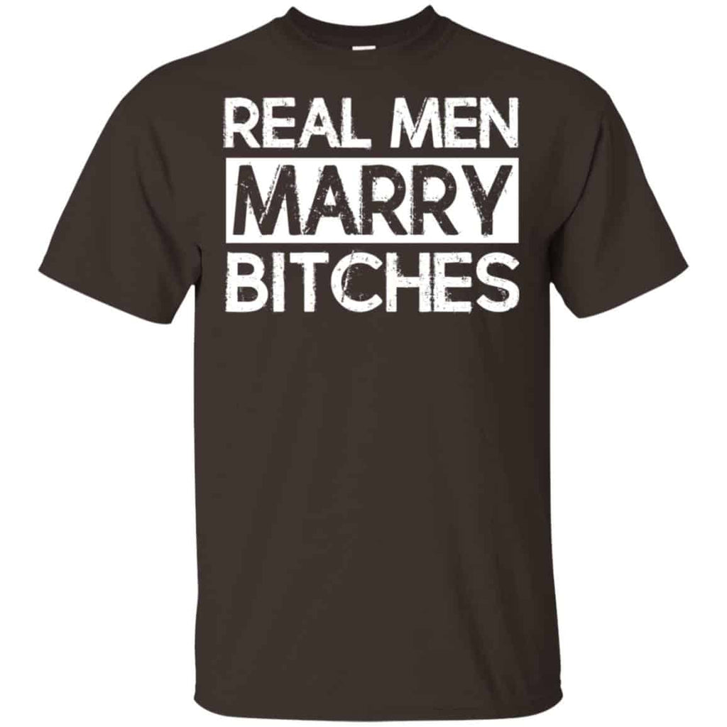 Real Men Marry Bitches T-Shirts, Hoodie, Tank