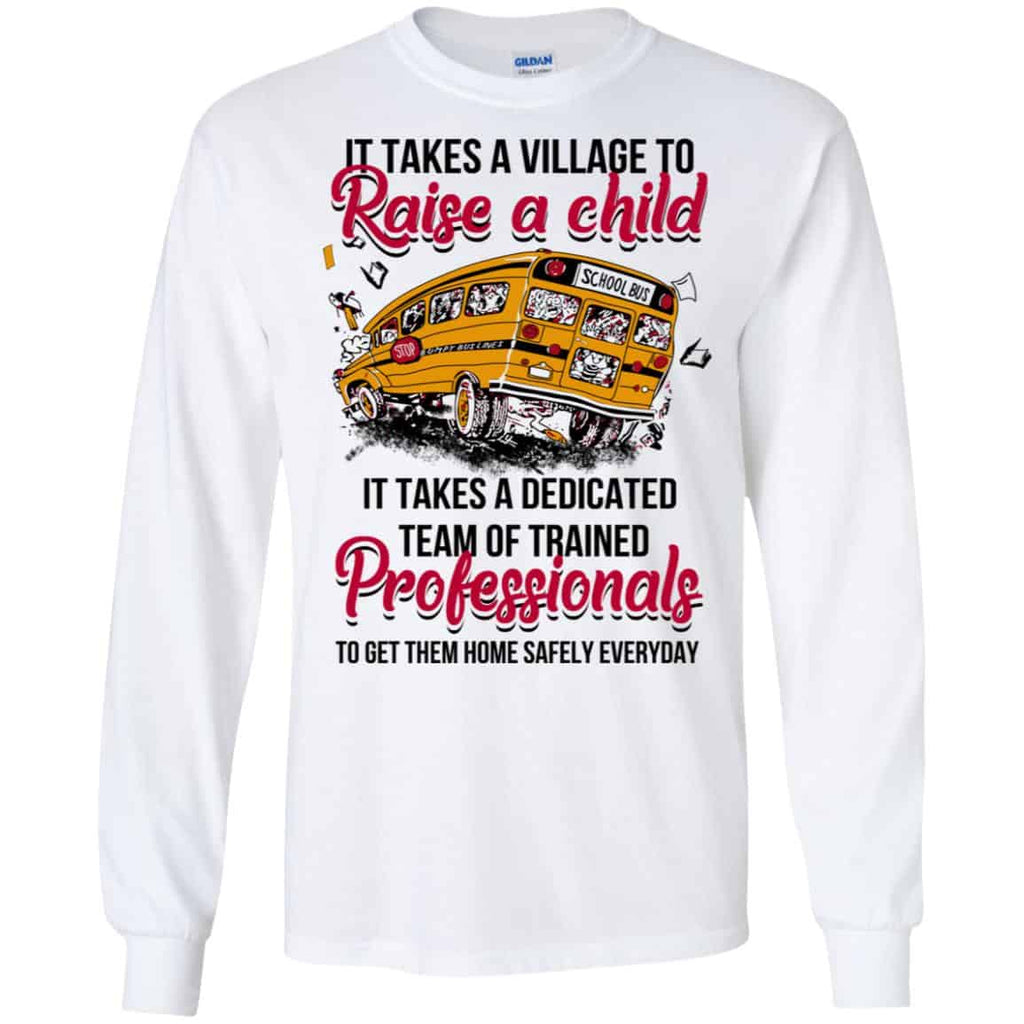 It Takes A Village To Raise A Child It Takes A Dedicated Team Of Trained Professionals To Get Them Home Safely Everyday T-Shirts, Hoodie, Tank