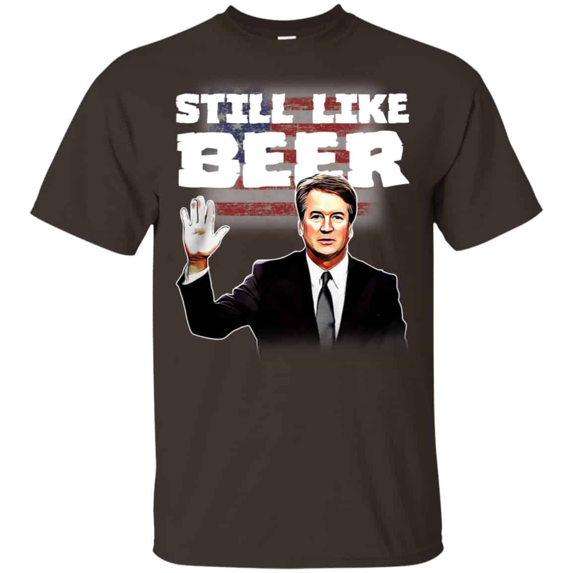 “Still Like Beer” Judge Kavanaugh Shirt, Hoodie, Tank