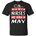 The Best Nurses Are Born In May Birthday T-Shirts, Hoodie, Tank