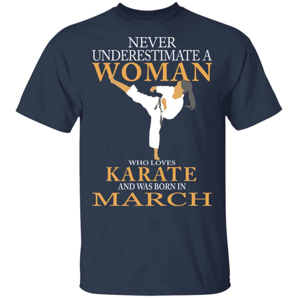 Never Underestimate A Woman Who Loves Karate And Was Born In March Shirt, Hoodie, Tank