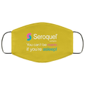 Seroquel Quetiapina You Can’t Be Manic If You’re Asleep Face Mask