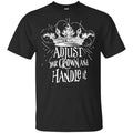 Adjust Your Crown And Handle It Shirt, Hoodie, Tank