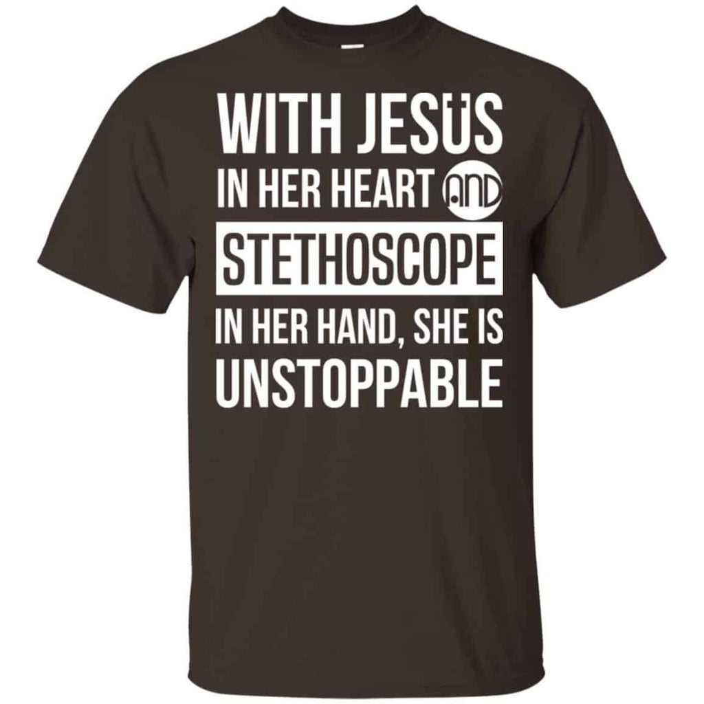 With Jesus In Her Heart And Stethoscope In Her Hand She Is Unstoppable T-Shirts, Hoodie, Tank