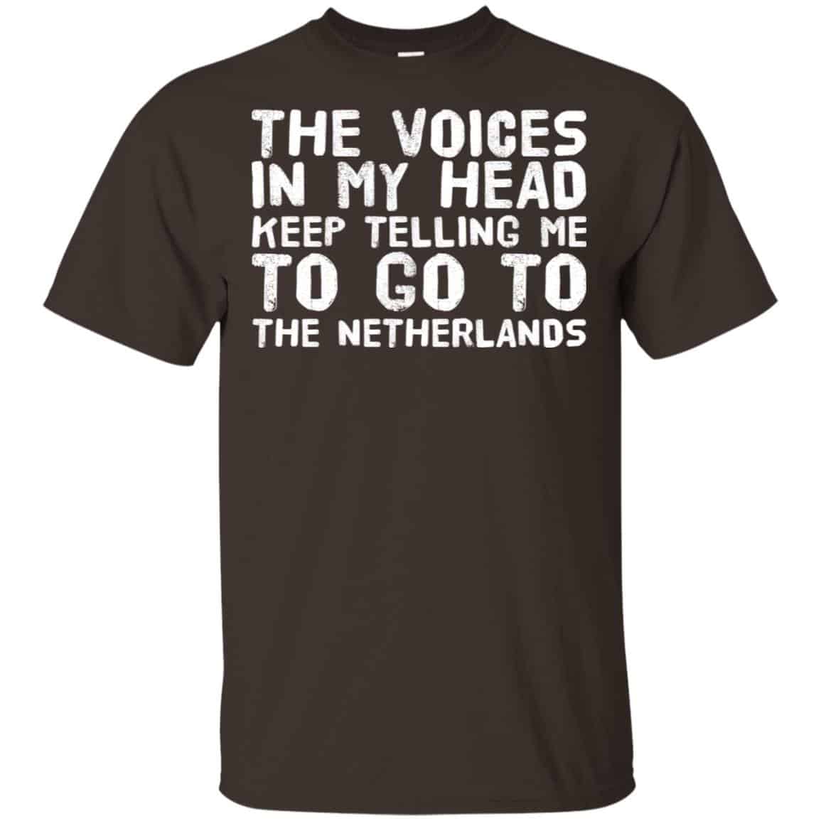 The Voice In My Head Keep Telling Me To Go To The Netherlands T-Shirts, Hoodie, Tank