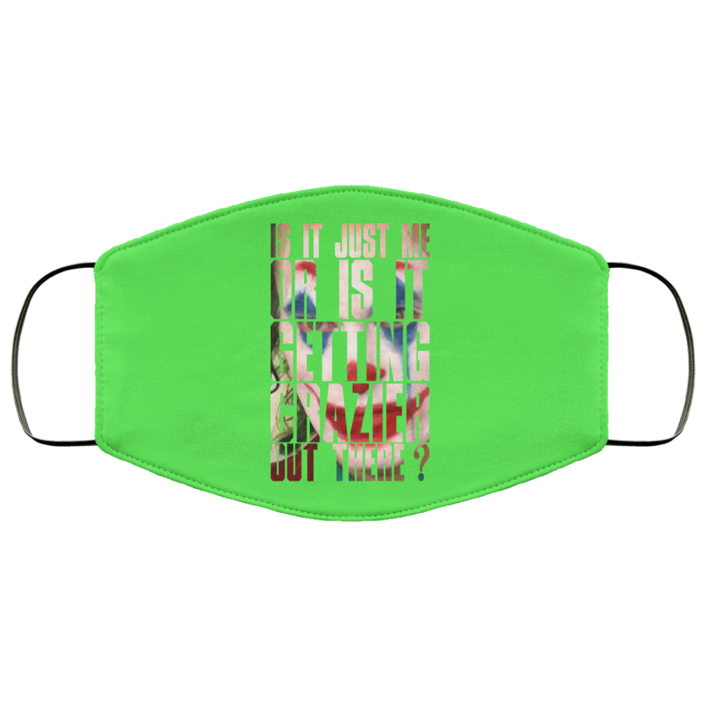 Joker Is It Just Me Or Is It Getting Crazier Out There Face Mask