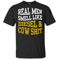 Real Men Smell Like Diesel And Cow Shit T-Shirts, Hoodie, Tank