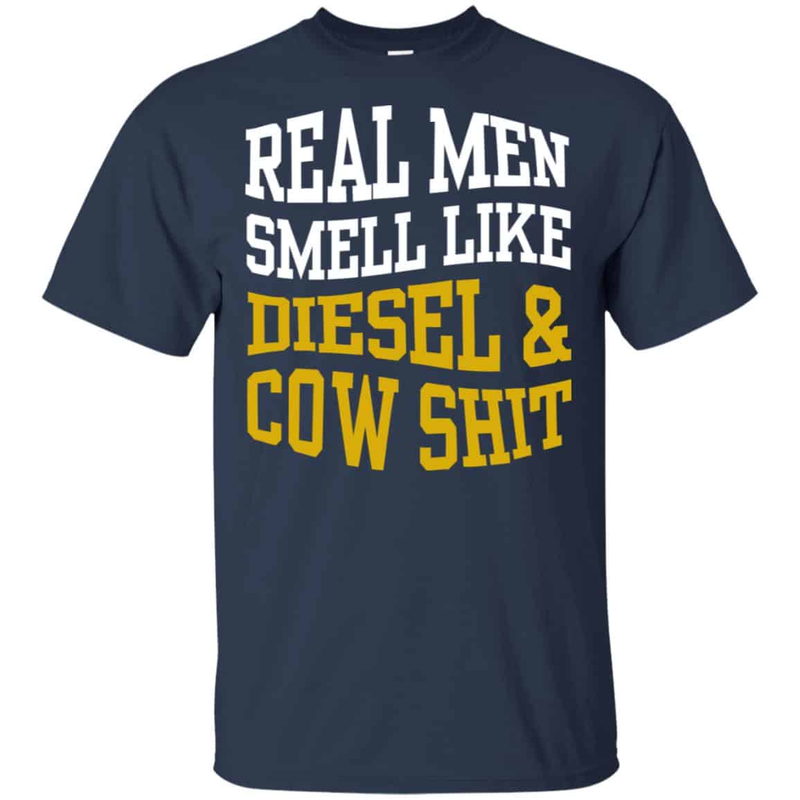 Real Men Smell Like Diesel And Cow Shit T-Shirts, Hoodie, Tank