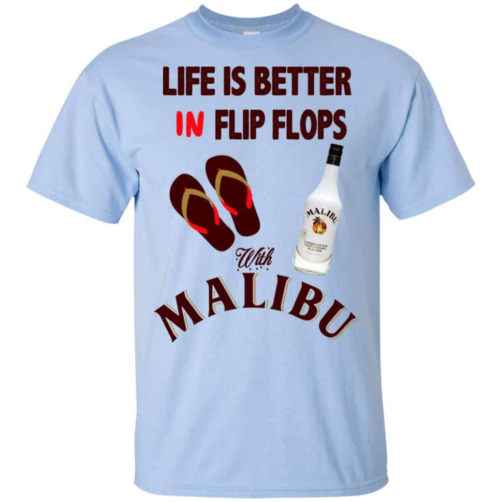 Life Is Better In Flip Flops With Malibu T-Shirts, Hoodie, Tank