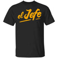 El Jefe Shirt, Hoodie, Tank