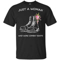 Just A Woman Who Wore Combat Boots T-Shirts, Hoodie, Tank