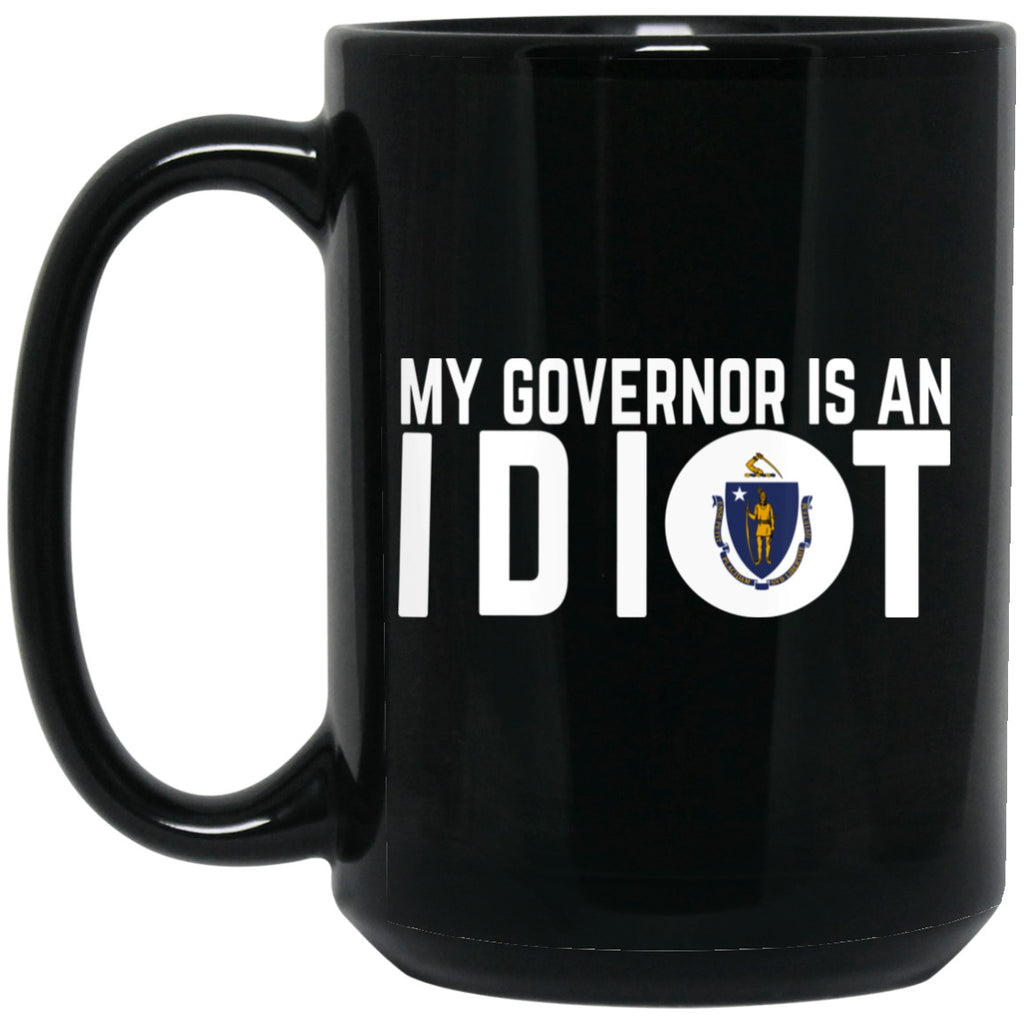 My Governor Is An Idiot Massachusetts 11 oz Mug