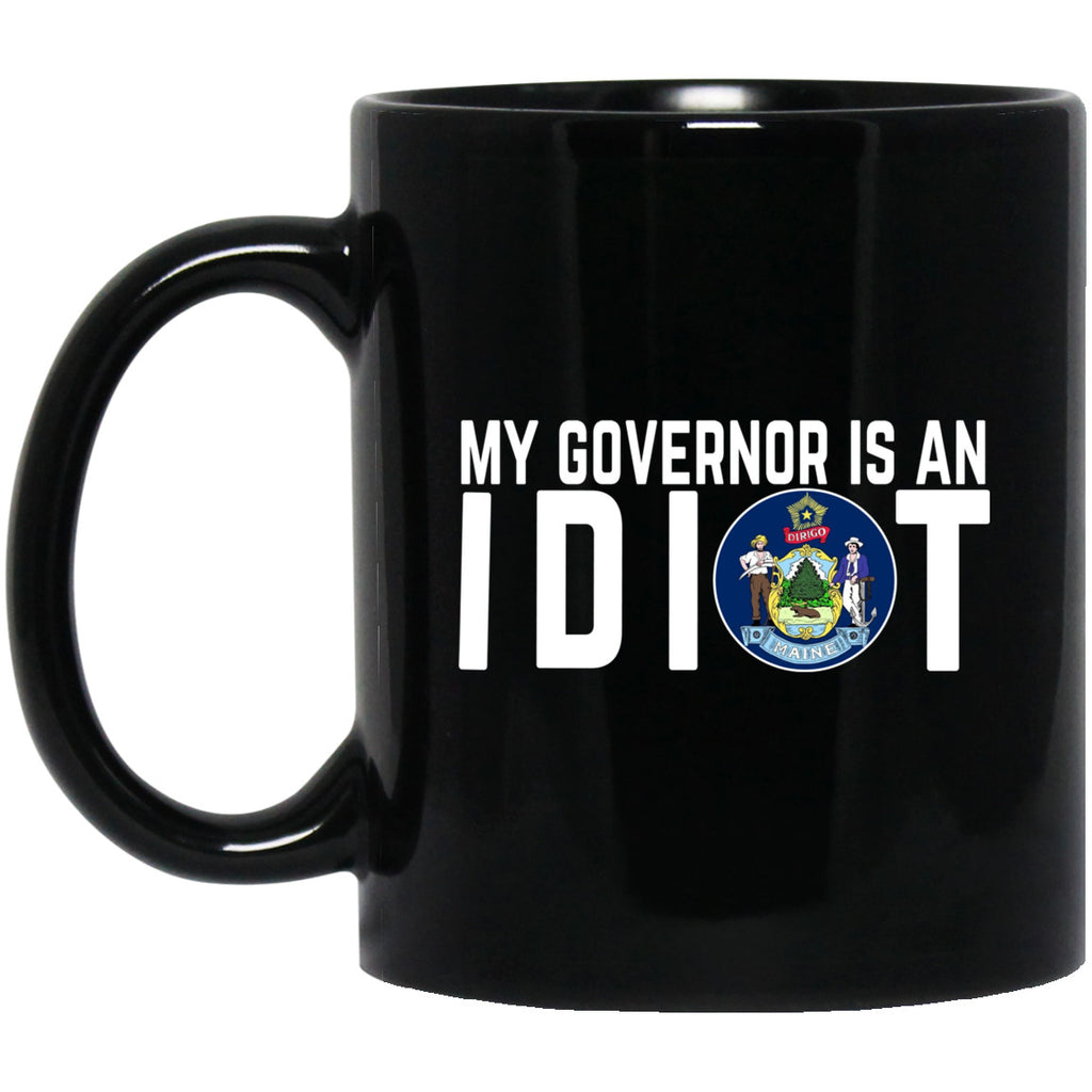 My Governor Is An Idiot Maine 11 oz Mug