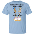 Bald Head Hoe Shit Either You Gone Marry Me Or Let Me Do Shirt, Hoodie, Tank