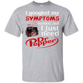 I Googled My Symptoms Turned Out I Just Need Dr Pepper Shirts, Hoodie, Tank