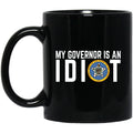 My Governor Is An Idiot Oklahoma 11 oz Mug