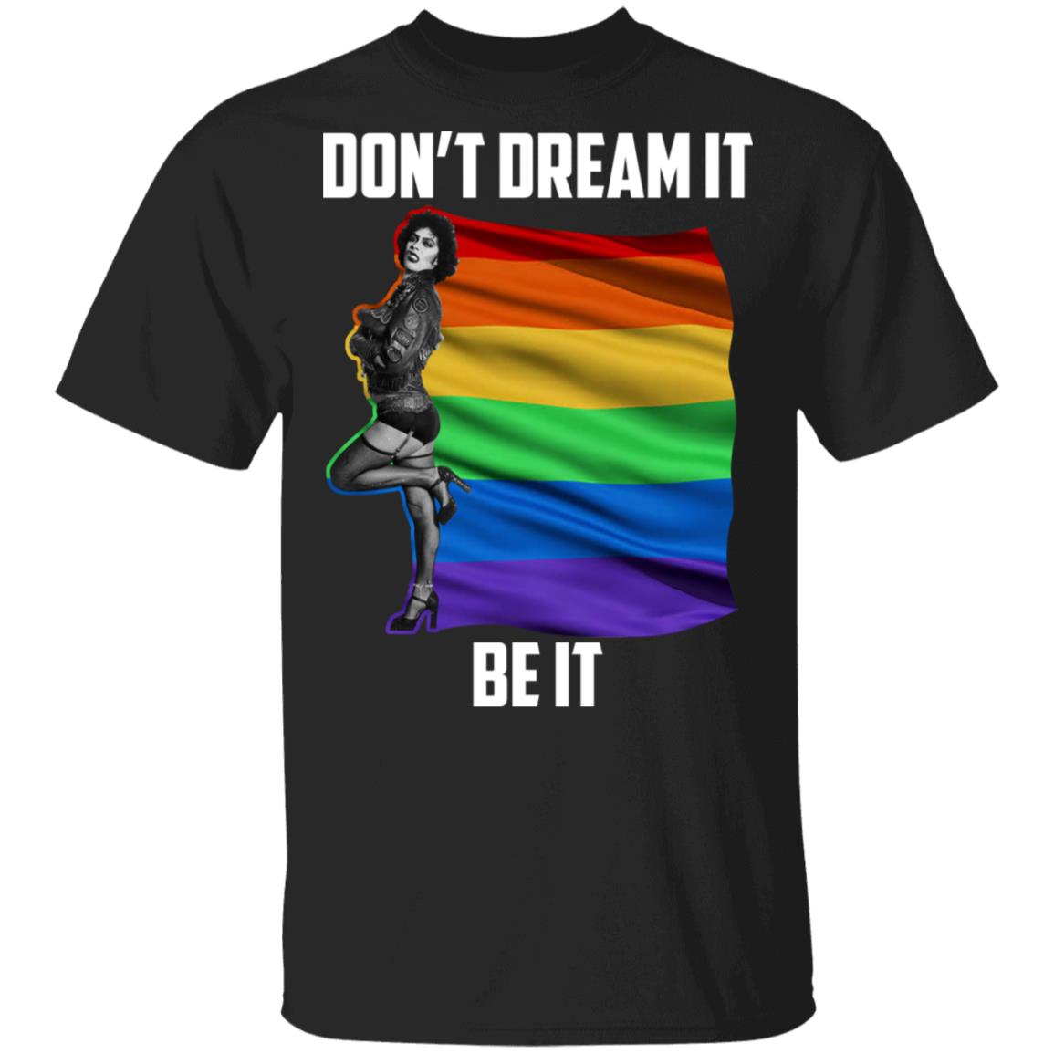 The Rocky Horror Picture Show Don’t Dream It Be It LGBT Shirt, Hoodie, Tank
