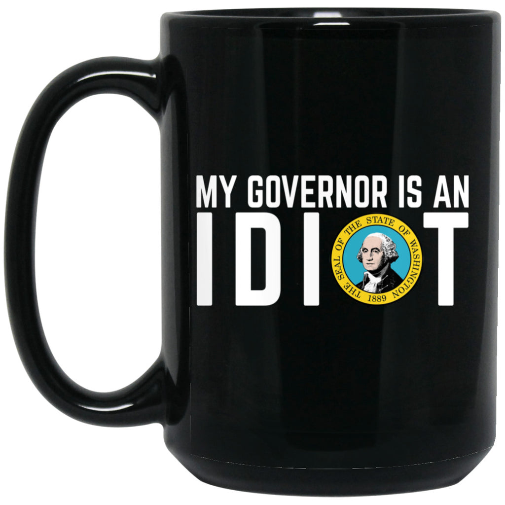 My Governor Is An Idiot Washington 11 oz Mug