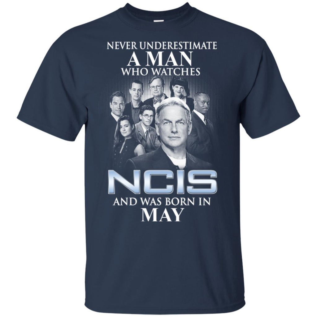 A Man Who Watches NCIS And Was Born In May T-Shirts, Hoodie, Tank