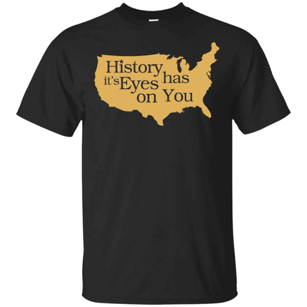 Hamilton: History Has Its Eyes On You Hamilton T-Shirts, Hoodie, Tank
