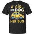 A Girl Her Dog And Her Bug T-Shirts, Hoodie, Tank