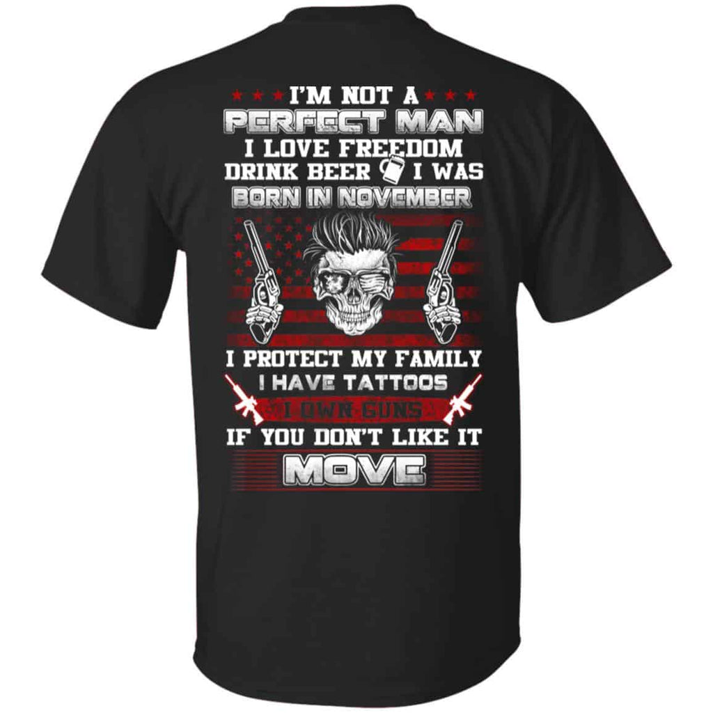 I’m Not A Perfect Man I Love Freedom Drink Beer I Was Born In November T-Shirts, Hoodie, Tank