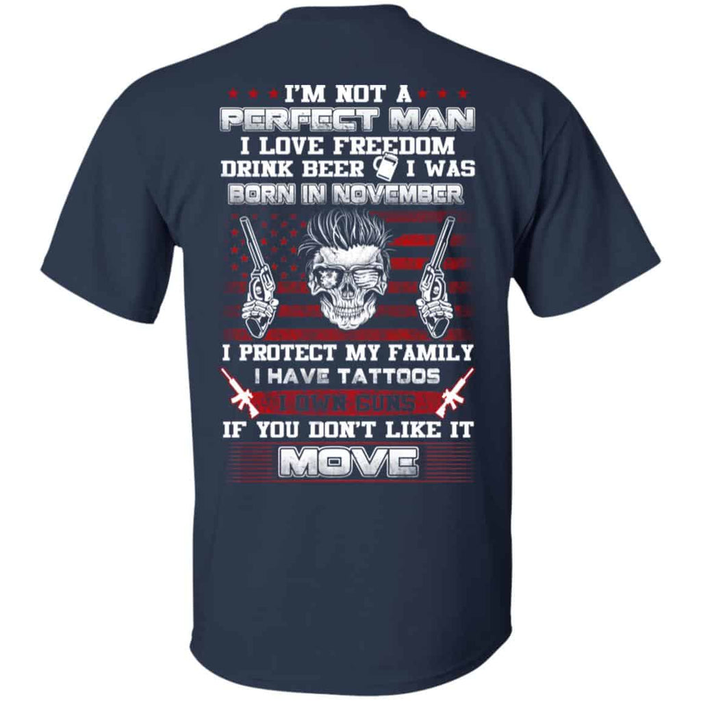 I’m Not A Perfect Man I Love Freedom Drink Beer I Was Born In November T-Shirts, Hoodie, Tank
