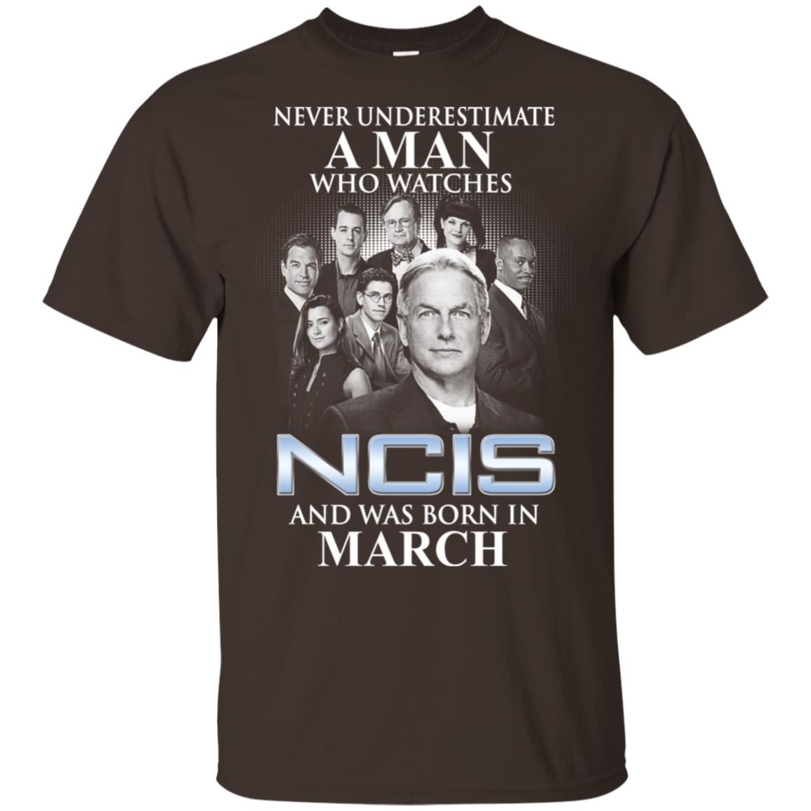A Man Who Watches NCIS And Was Born In March T-Shirts, Hoodie, Tank