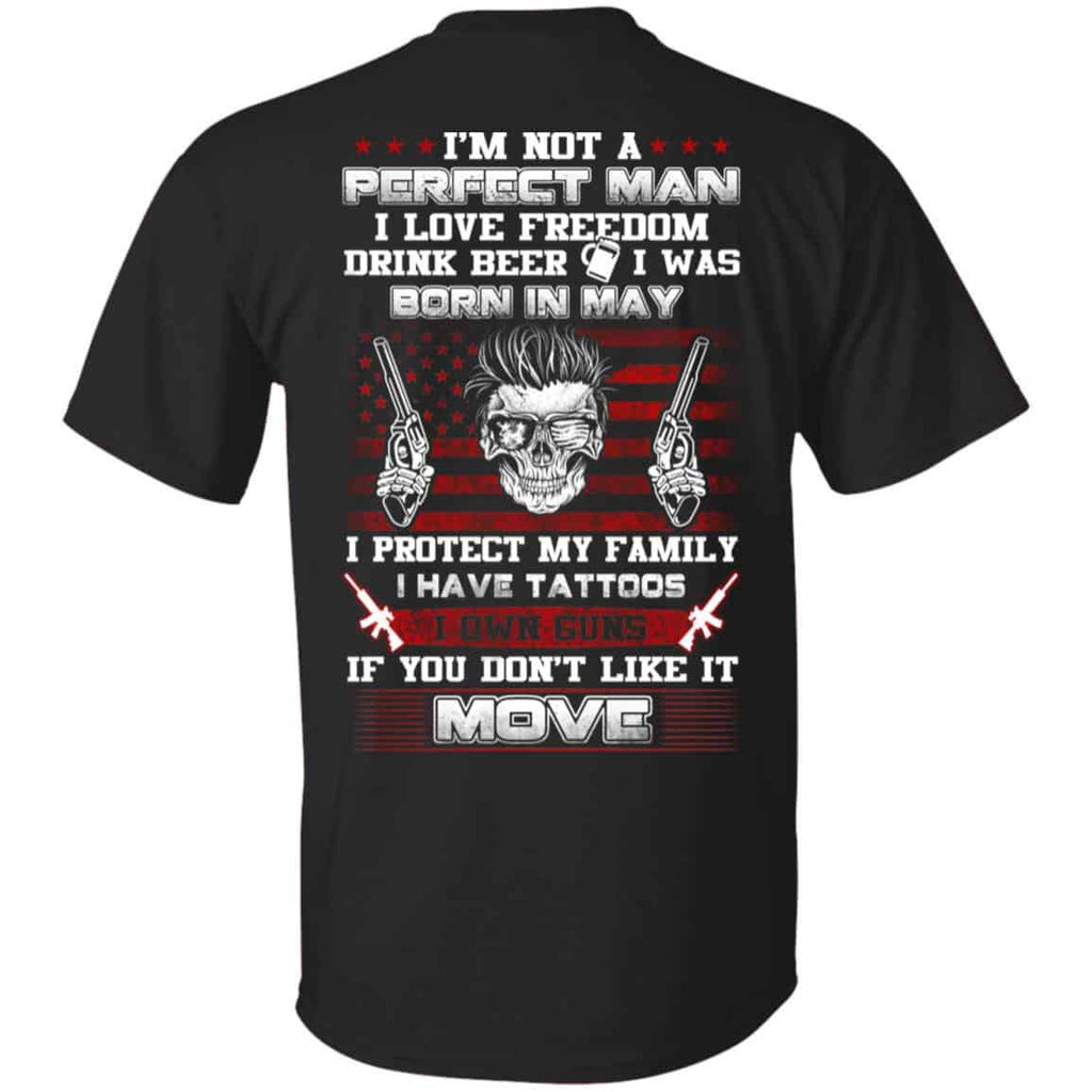I’m Not A Perfect Man I Love Freedom Drink Beer I Was Born In May T-Shirts, Hoodie, Tank