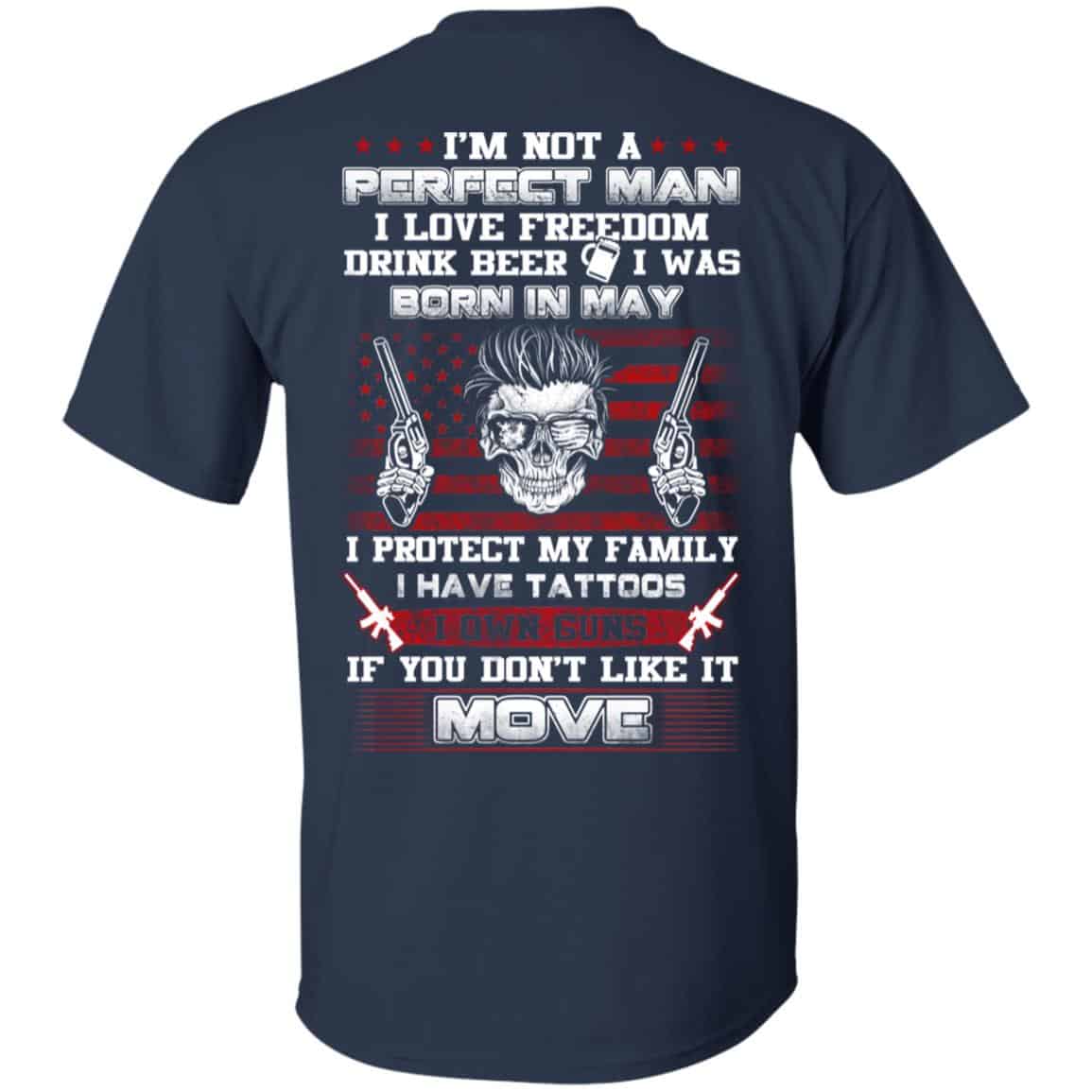 I’m Not A Perfect Man I Love Freedom Drink Beer I Was Born In May T-Shirts, Hoodie, Tank